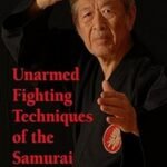 Unarmed Fighting Techniques of the Samurai